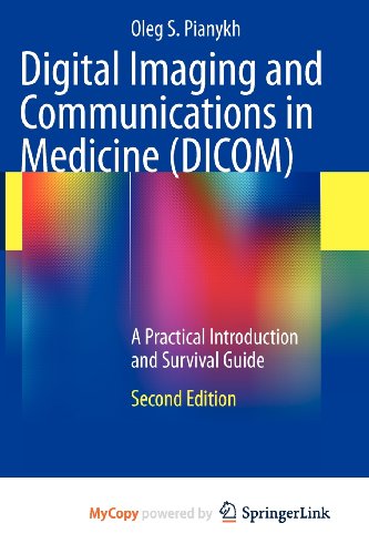 9783642108518: Digital Imaging and Communications in Medicine (DICOM): A Practical Introduction and Survival Guide