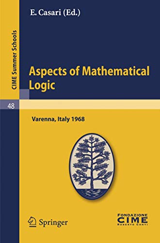 Cime Summer Schools #48: Aspects of Mathematical Logic: Lectures Given at the Centro Internaziona...