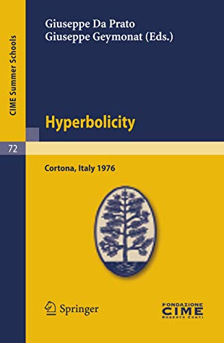 9783642111044: Hyperbolicity: Lectures given at a Summer School of the Centro Internazionale Matematico Estivo (C.I.M.E.) held in Cortona (Arezzo), Italy, June 24 - July 2, 1976: 72 (C.I.M.E. Summer Schools, 72)