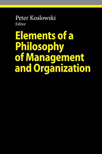 9783642111396: Elements of a Philosophy of Management and Organization