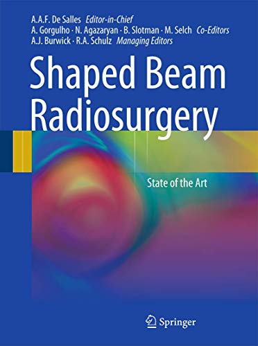 Stock image for Shaped Beam Radiosurgery. State of the Art. for sale by Antiquariat im Hufelandhaus GmbH  vormals Lange & Springer