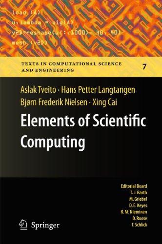 Elements of Scientific Computing (Texts in Computational Science and Engineering, 7) (9783642112980) by Tveito, Aslak; Langtangen, Hans Petter; Nielsen, BjÃ¸rn Frederik; Cai, Xing