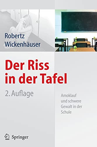 Imagen de archivo de Der Riss in der Tafel: Amoklauf und schwere Gewalt in der Schule (German Edition) a la venta por Lucky's Textbooks