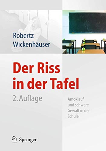 Stock image for Der Riss in der Tafel : Amoklauf und schwere Gewalt in der Schule for sale by Blackwell's