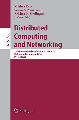 9783642113215: Distibuted Computing and Networking: 11th International Conference, ICDCN 2010, Kolkata, India, January 3-6, 2010, Proceedings: 5935 (Theoretical Computer Science and General Issues)