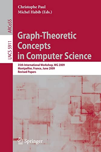 9783642114083: Graph-Theoretic Concepts in Computer Science: 35th International Workshop, WG 2009 Montpellier, France, June 24-26, 2009 Revised Papers: 5911
