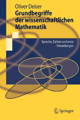 Beispielbild fr Grundbegriffe der wissenschaftlichen Mathematik: Sprache, Zahlen und erste Erkundungen (Springer-Lehrbuch) zum Verkauf von medimops