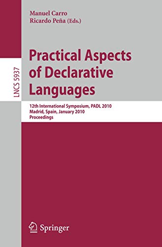 Imagen de archivo de Practical Aspects of Declarative Languages : 12th International Symposium, PADL 2010, Madrid, Spain, January 18-19, 2010, Proceedings a la venta por Buchpark