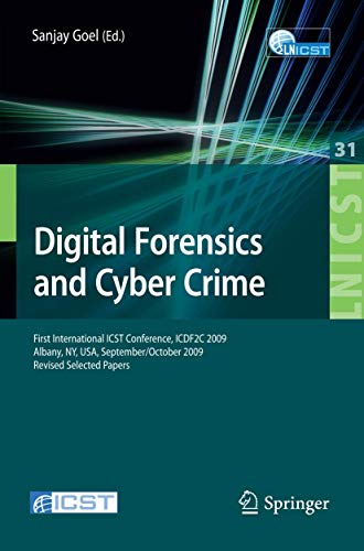 9783642115332: Digital Forensics and Cyber Crime: First International ICST Conference, ICDF2C 2009, Albany, NY, USA, September 30-October 2, 2009, Revised Selected Papers: 31