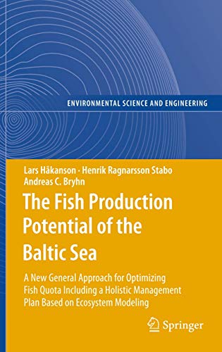 Imagen de archivo de The Fish Production Potential of the Baltic Sea: A New General Approach for Optimizing Fish Quota Including a Holistic Management Plan Based on . (Environmental Science and Engineering) a la venta por Lucky's Textbooks