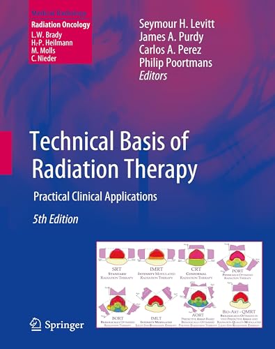 Stock image for Technical Basis of Radiation Therapy: Practical Clinical Applications (Medical Radiology / Radiation Oncology) for sale by Chiron Media