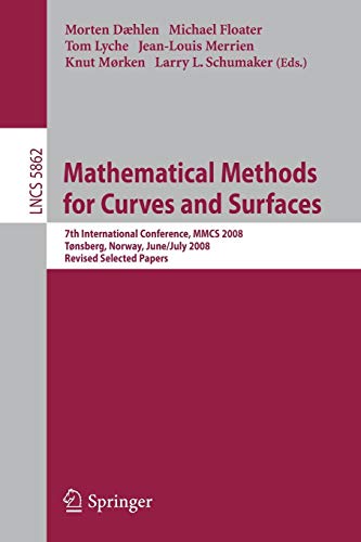 Imagen de archivo de Mathematical Methods for Curves and Surfaces: 7th International Conference, MMCS 2008, Tnsberg, Norway, June 26-July 1, 2008, Revised Selected Papers (Lecture Notes in Computer Science, 5862) a la venta por Lucky's Textbooks