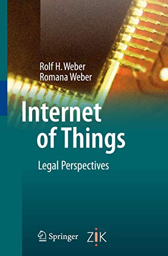 Internet of Things: Legal Perspectives (9783642117091) by Weber, Rolf H.; Weber, Romana