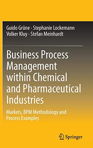 Stock image for Business Process Management within Chemical and Pharmaceutical Industries: Markets, BPM Methodology and Process Examples for sale by medimops