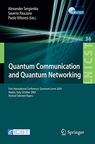 Stock image for Quantum Communication and Quantum Networking: First International Conference, QuantumComm 2009, Naples, Italy, October 26-30, 2009, Revised Selected . and Telecommunications Engineering, 36) for sale by Lucky's Textbooks