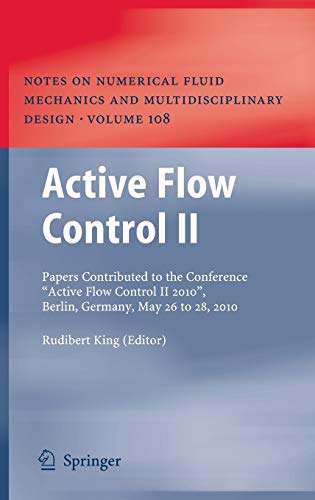 9783642117343: Active Flow Control II: Papers Contributed to the Conference Active Flow Control II 2010, Berlin, Germany, May 26 to 28, 2010: 108 (Notes on Numerical Fluid Mechanics and Multidisciplinary Design)