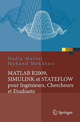 9783642117633: MATLAB R2009, SIMULINK et STATEFLOW : pour Ingnieurs, Chercheurs et Etudiants