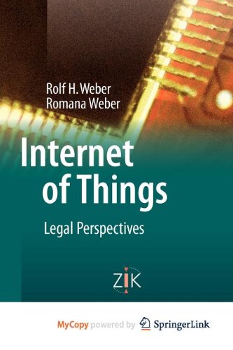 Internet of Things: Legal Perspectives (9783642117862) by Rolf H. Weber; Romana Weber