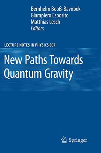 Stock image for New Paths Towards Quantum Gravity (Lecture Notes in Physics, 807) for sale by HPB-Red