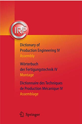 Dictionary of Production Engineering IV/Wörterbuch der Fertigungstechnik IV/Dictionnaire des Tech...