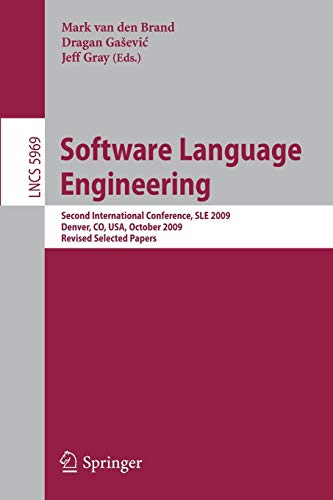 Beispielbild fr Software Language Engineering: Second International Conference, SLE 2009, Denver, CO, USA, October 5-6, 2009 Revised Selected Papers (Lecture Notes in Computer Science) zum Verkauf von medimops