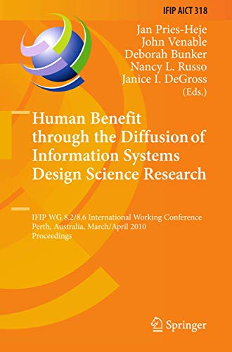 Imagen de archivo de Human Benefit through the Diffusion of Information Systems Design Science Research: IFIP WG 8.2/8.6 International Working Conference, Perth, . in Information and Communication Technology) a la venta por medimops