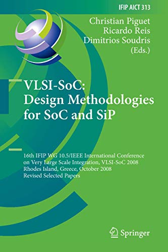 Immagine dell'editore per VLSI-SoC: Design Methodologies for SoC and SiP : 16th IFIP WG 10.5/IEEE International Conference on Very Large Scale Integration, VLSI-SoC 2008, Rhodes Island, Greece, October 13-15, 2008, Revised Selected Papers venduto da Buchpark