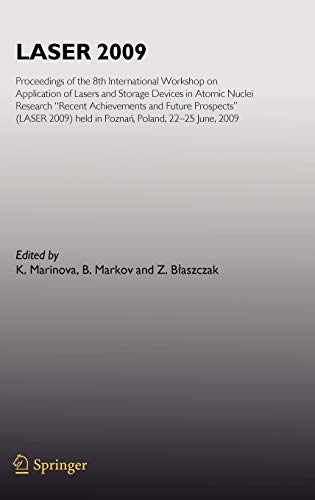 9783642122859: Laser 2009: Proceedings of the 8th International Workshop on Application of Lasers and Storage Devices in Atomic Nuclei Research: Recent Achievements ... in Poznan, Poland, 22 June - 25 June, 2009
