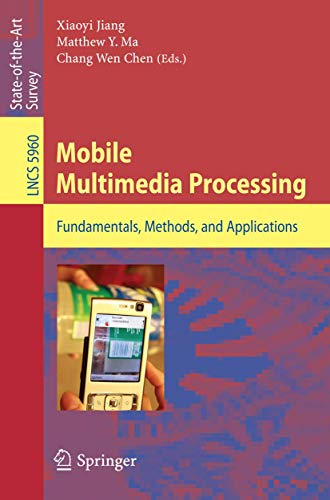 Imagen de archivo de Mobile Multimedia Processing: Fundamentals, Methods, and Applications(Lecture Notes in Computer Science, 5960) a la venta por Anybook.com