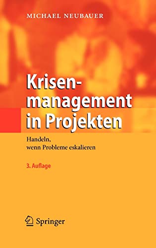 9783642123993: Krisenmanagement in Projekten: Handeln, wenn Probleme eskalieren