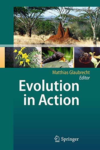 9783642124242: Evolution in Action: Case Studies in Adaptive Radiation, Speciation and the Origin of Biodiversity