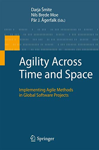 Agility Across Time and Space. Implementing Agile Methods in Global Software Projects.