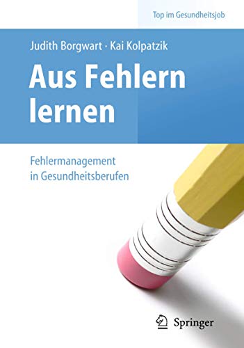 Stock image for Aus Fehlern Lernen - Fehlermanagement in Gesundheitsberufen for sale by Blackwell's