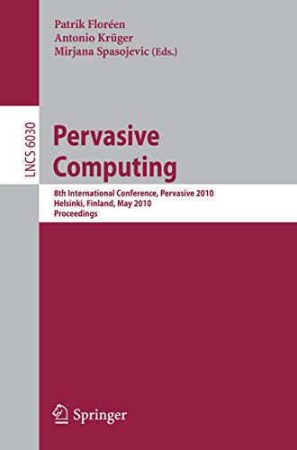 Imagen de archivo de Pervasive Computing : 8th International Conference, Pervasive 2010, Helsinki, Finland, May 17-20, 2010, Proceedings a la venta por Ria Christie Collections