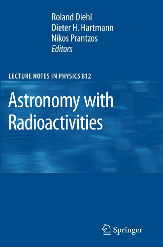 9783642126970: Astronomy with Radioactivities: 812 (Lecture Notes in Physics)