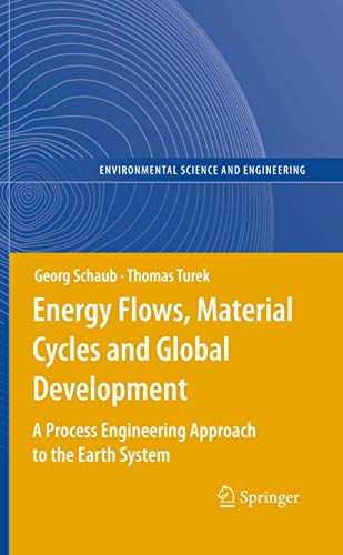 Stock image for Energy Flows, Material Cycles and Global Development:A Process Engineering Approach to the Earth System for sale by Bright Study Books