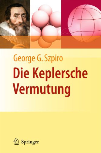 9783642127403: Die Keplersche Vermutung: Wie Mathematiker ein 400 Jahre altes Rtsel lsten (German Edition)