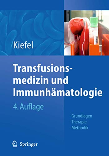 Imagen de archivo de Transfusionsmedizin und Immunhmatologie: Grundlagen - Therapie - Methodik (German Edition) a la venta por Revaluation Books
