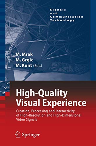 Stock image for High-Quality Visual Experience: Creation, Processing and Interactivity of High-Resolution and High-Dimensional Video Signals (Signals and Communication Technology) for sale by medimops