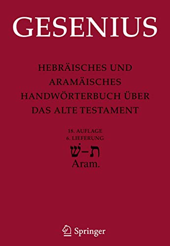 9783642128318: Hebrisches und Aramisches Handwrterbuch ber das Alte Testament: 6. Lieferung Schin - Tau - Biblisch-Aramisch