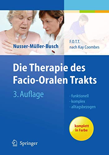 Stock image for Die Therapie des Facio-Oralen Trakts: F.O.T.T. nach Kay Coombes Nusser-Mller-Busch, Ricki; Coombes, Kay and Blau, Peter for sale by online-buch-de