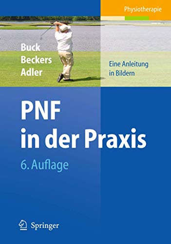PNF in der Praxis: Eine Anleitung in Bildern (German Edition) (9783642129759) by Dominiek Beckers Math Buck Susan S. Adler