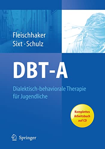 9783642130076: DBT-A: Dialektisch-behaviorale Therapie fr Jugendliche: Ein Therapiemanual mit Arbeitsbuch auf CD