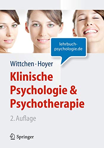 Klinische Psychologie & Psychotherapie (Lehrbuch mit Online-Materialien) (Springer-Lehrbuch) - Jurgen Hoyer Jurgen (EDT) Hoyer Hans-Ulrich Wittchen