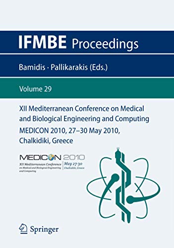 9783642130380: XII Mediterranean Conference on Medical and Biological Engineering and Computing 2010: MEDICON 2010, 27-30 May 2010, Chalkidiki, Greece: 29 (IFMBE Proceedings, 29)