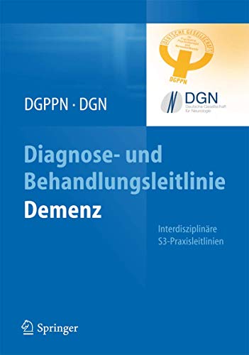 Diagnose- und Behandlungsleitlinie Demenz (Interdisziplinäre S3-Praxisleitlinien) - Frank Schneider,Wolfgang Maier,P Deutsche Gesellschaft Fur Psychiatrie,Frank Jessen,
