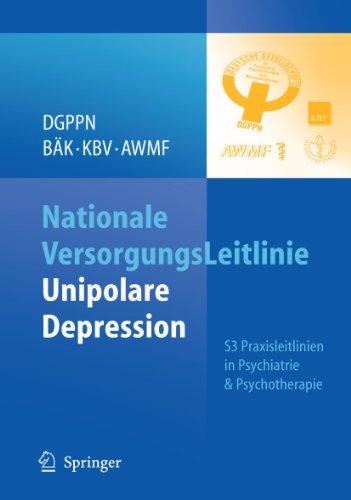 Beispielbild fr Nationale VersorgungsLeitlinie - Unipolare Depression (Interdisziplinre S3-Praxisleitlinien) zum Verkauf von medimops