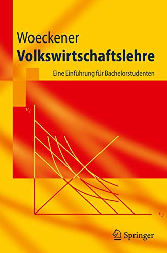 Stock image for Volkswirtschaftslehre: Eine Einfhrung fr Bachelorstudenten (Springer-Lehrbuch) (German Edition) for sale by medimops