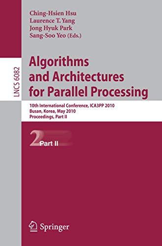 Stock image for Algorithms and Architectures for Parallel Processing: 10th International Conference, Ica3pp 2010, Busan, Korea, May 21-23, 2010. Workshops, Part II for sale by Revaluation Books