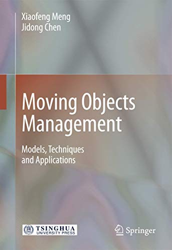 Stock image for Moving Objects Management: Models, Techniques and Applications for sale by HPB-Red